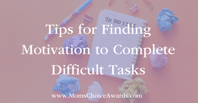 Tips for Finding Motivation to Complete Difficult Tasks