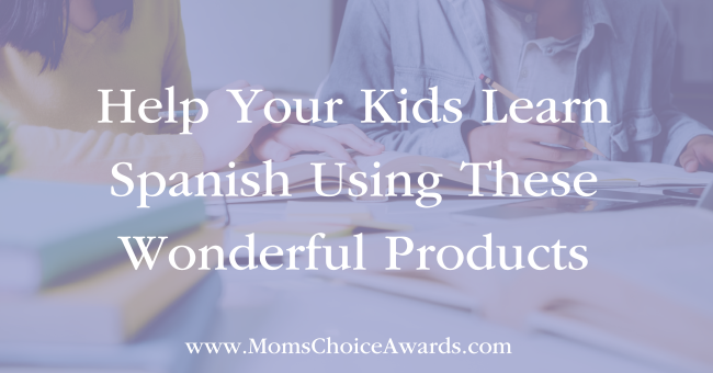 Help Your Kids Learn Spanish Using These Wonderful Products
