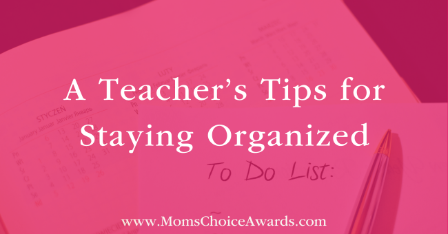 A Teacher’s Tips for Staying Organized