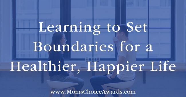 Learning to Set Boundaries for a Healthier, Happier Life