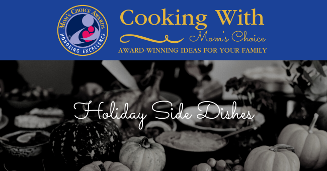 Cooking with Mom's Choice: Holiday Side Dishes