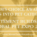 Mom’s Choice Awards Dives into Pet Category: Excitement Builds for Global Pet Expo 2024