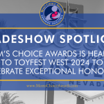 Mom’s Choice Awards is Heading to ToyFest West 2024 to Celebrate Exceptional Honorees!